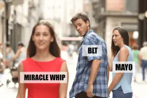 Miracle whip and  Mayo